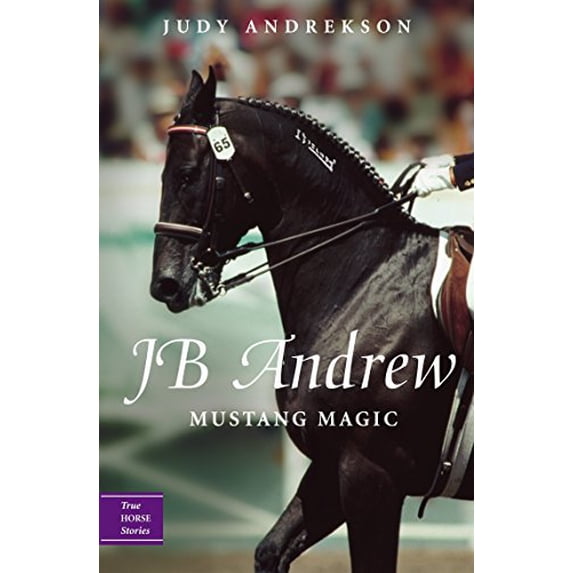 Pre-Owned JB Andrew: Mustang Magic (True Horse Stories) Paperback