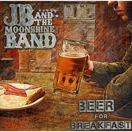 JB and the Moonshine Band - Beer for Breakfast - Music & Performance - CD