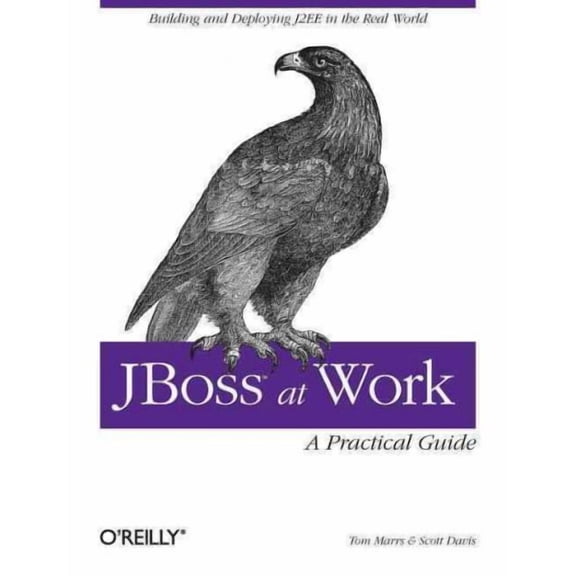 JBoss At Work: A Practical Guide