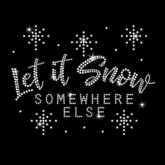 JCS Rhinestones Let It Snow Somewhere Else Iron-on Bling Clear ...