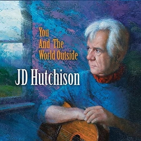 JD Hutchison - You And The World Outside - Music & Performance - CD