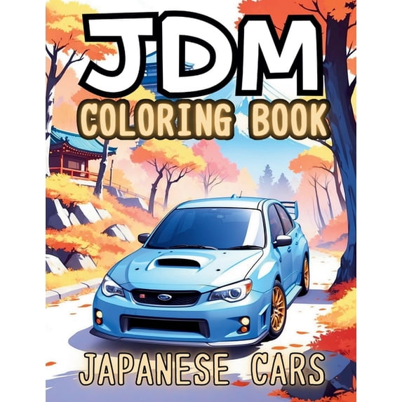 JDM Coloring Book: Stress Relief and Relaxation Japanese Model Cars with 50 Creativity Detailed Designs For Adults Car L, (Paperback)