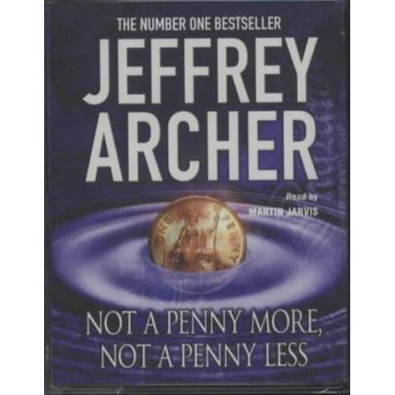JEFFREY ARCHER-NOT A PENNY MORE,NOT A PENNY LESS