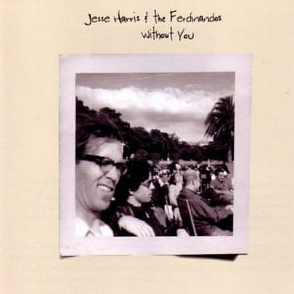 JESSE HARRIS & THE FERDINANDOS : WITHOUT YOU