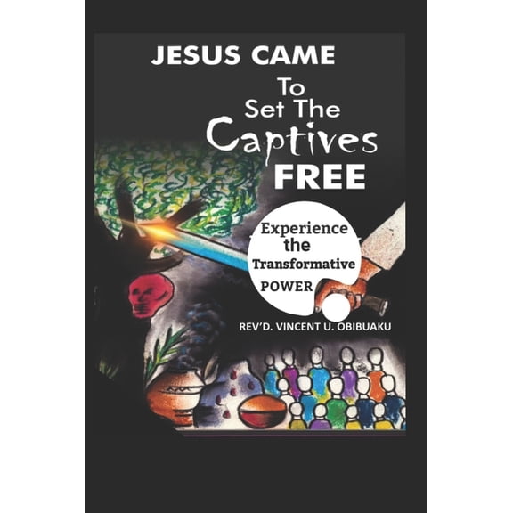JESUS CAME To Set The Captives FREE, (Paperback)