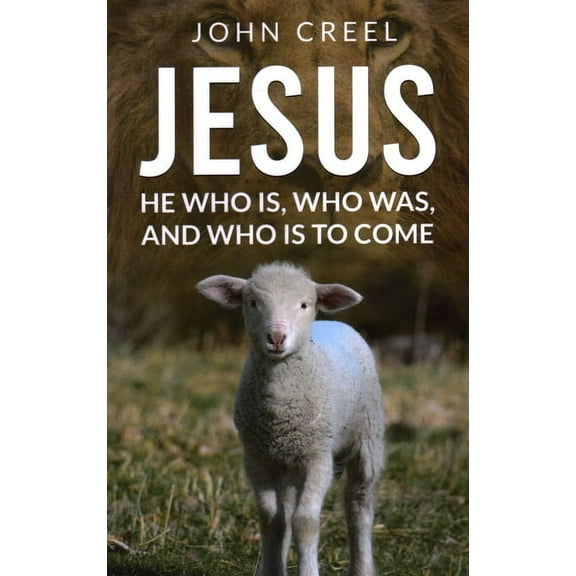 Jesus: He Who Is, Who Was, and Who Is to Come, (Hardcover)
