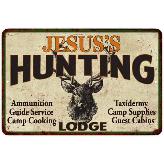 JESUS'S Hunting Lodge Metal Sign 8 x 12 Matte Finish Metal 108120015132
