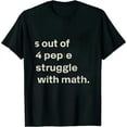 thumbnail image 1 of JEUXUS 5 Out Of 4 People Struggle With Math T-Shirt, 1 of 3