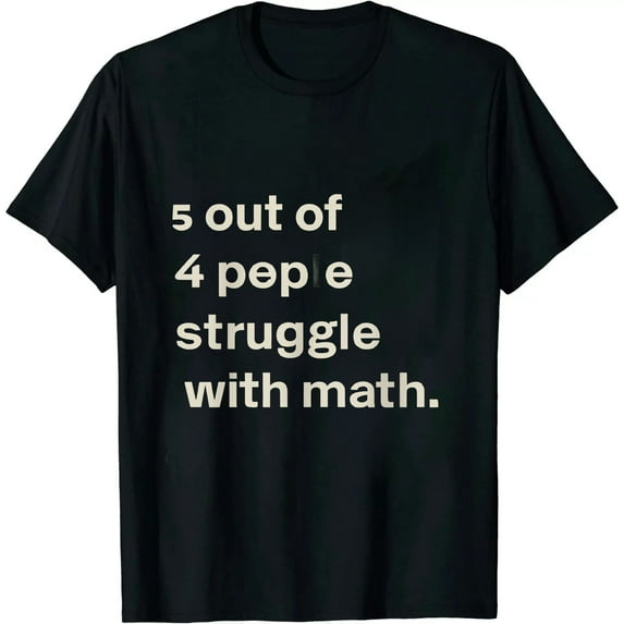 JEUXUS 5 Out Of 4 People Struggle With Math T-Shirt