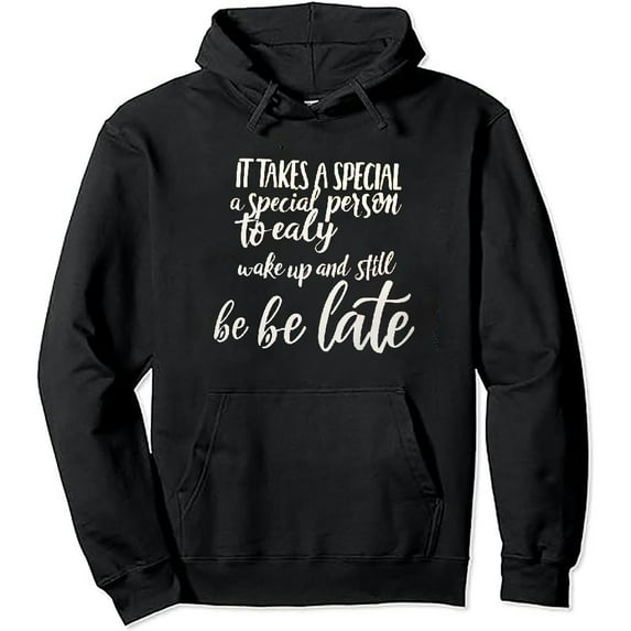 JEUXUS And Still Be Late Pullover Hoodie