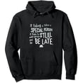 thumbnail image 1 of JEUXUS  And Still Be Late Pullover Hoodie, 1 of 3