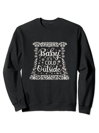 Baby it's cold outside cheap sweater