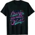 thumbnail image 1 of JEUXUS Be The Change You Wish To See In The World T-Shirt, 1 of 3