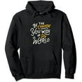 thumbnail image 1 of JEUXUS Be the change you wish to see in the world Statement Pullover Hoodie, 1 of 3