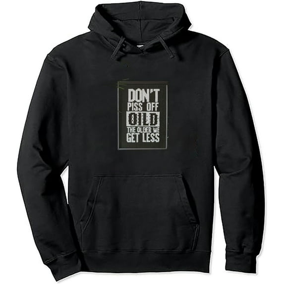 JEUXUS Don't Piss Off Old People The Older We Get Less Sarcastic Pullover Hoodie