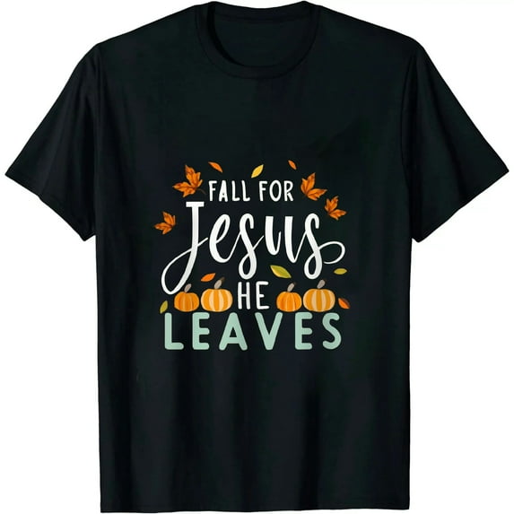 JEUXUS Fall For Jesus He Never Leaves Christian Thanksgiving Dinner T-Shirt