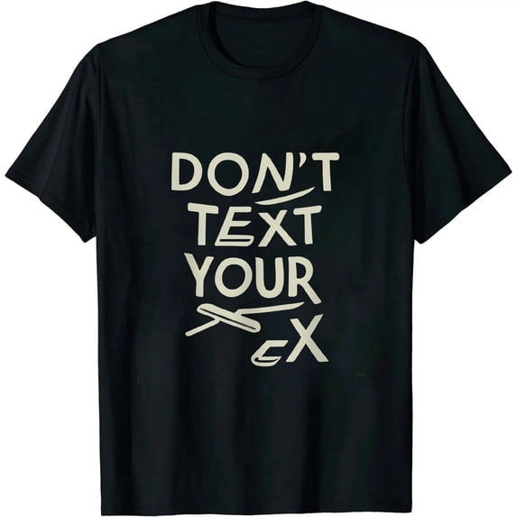 JEUXUS Funny Don't Text Your Ex T-Shirt