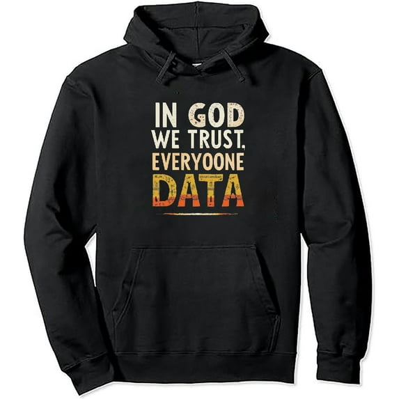 JEUXUS Funny In God We Trust Everyone Else Bring Data Gift Women Hoodie