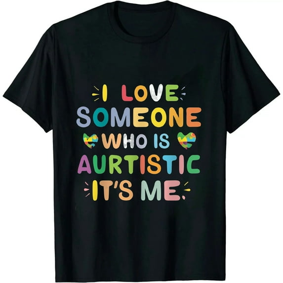 JEUXUS I Love Someone Who Is Autistic Pride Funny Autism Saying T-Shirt