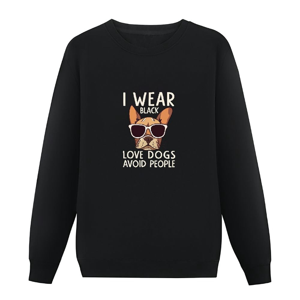 JEUXUS I Wear Black Love Dogs Avoid People I Dogs Saying Pullover