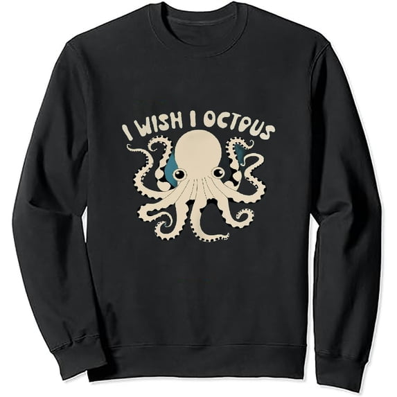 JEUXUS I Wish I Was An Octopus Slap 8 People At Once Funny Octopus pullover