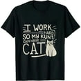 thumbnail image 1 of JEUXUS I Work Hard So My Cat Can Have A Better Life Cat Lover Gift T-Shirt, 1 of 3