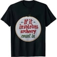 thumbnail image 1 of JEUXUS If it involves Archery and Bacon count me in Archery T-Shirt, 1 of 3