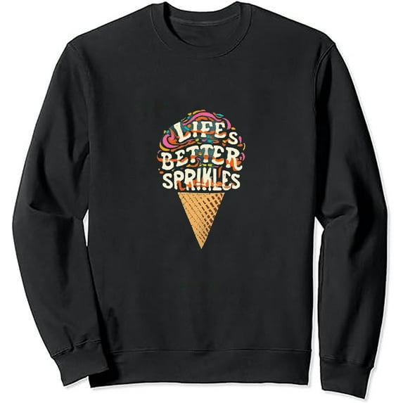 JEUXUS Life Is Better With Sprinkles Funny Ice Cream Lover Graphic Pullover Sweatshirt