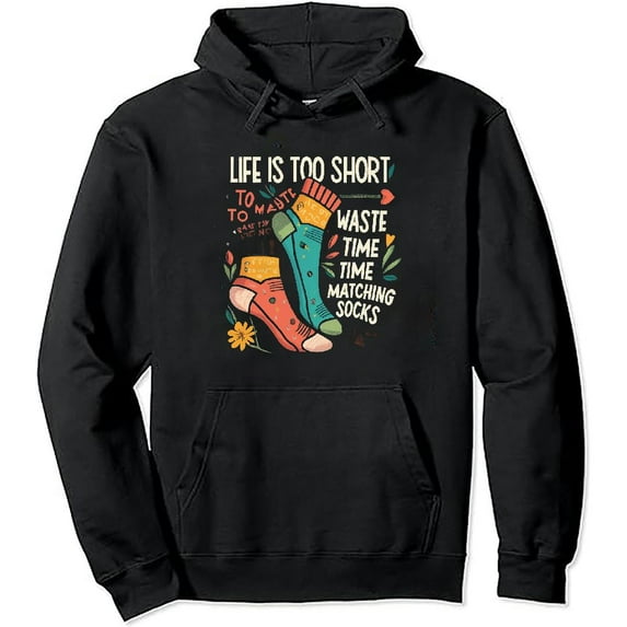 JEUXUS Life is Too Short To Waste Time Matching Socks Funny Saying Pullover Hoodie