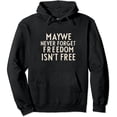 thumbnail image 1 of JEUXUS May We Never Forget Freedom Isn't Free Pullover Hoodie, 1 of 3