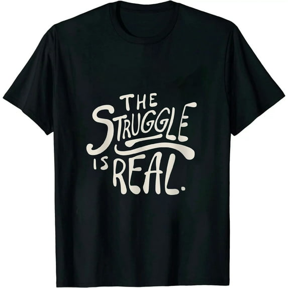 JEUXUS The Struggle Is Real T-Shirt
