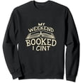 thumbnail image 1 of JEUXUS  Women My Weekend Is All Booked Funny Book Reading Lover Sweatshirt, 1 of 3