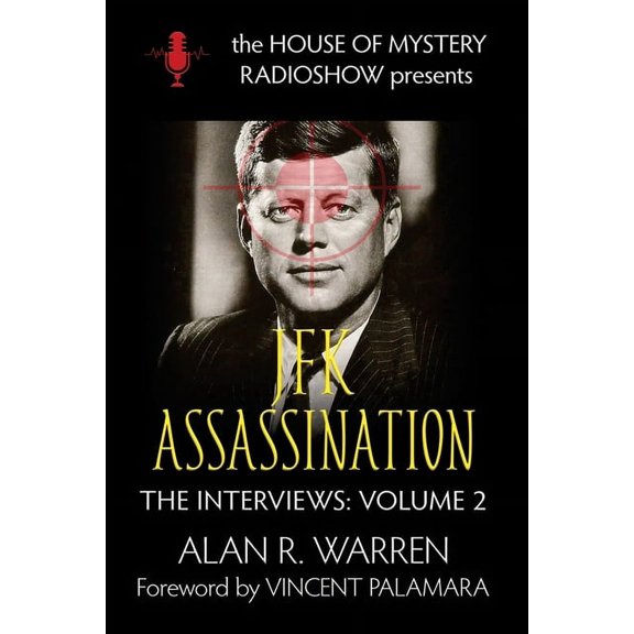The JFK Assassination: House of Mystery Radio Show Presents, (Paperback)