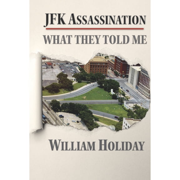 JFK Assassination - What They Told Me (Hardcover)