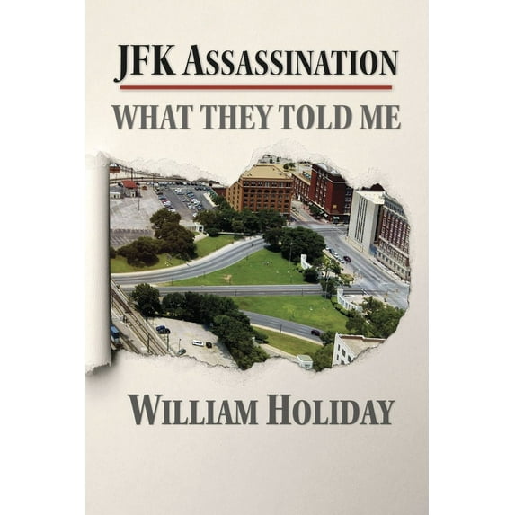 JFK Assassination - What They Told Me (Paperback)