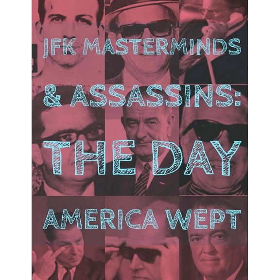 JFK Assassins and Masterminds