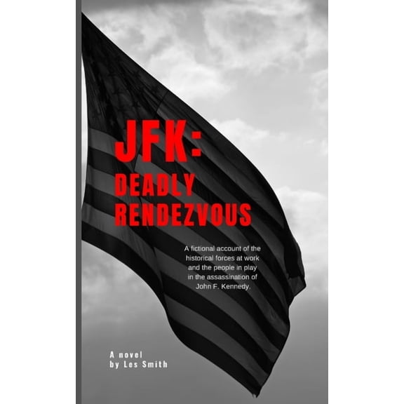 JFK: Deadly Rendezvous, (Paperback)