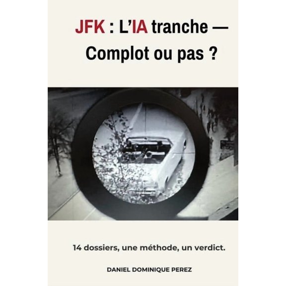 JFK: L'IA tranche Complot ou pas ?, (Paperback)