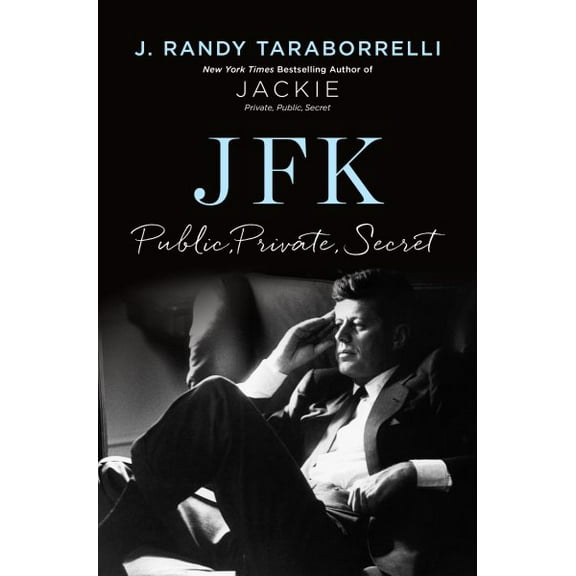 Pre-Owned Jfk: Public, Private, Secret (Hardcover) 125034638X 9781250346384