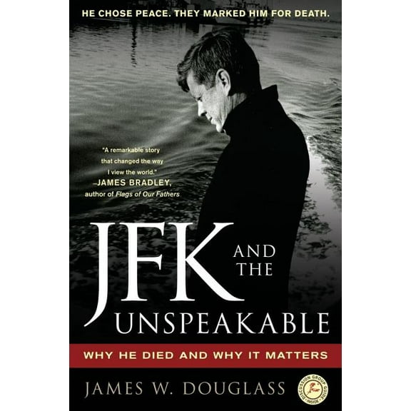 JFK and the Unspeakable: Why He Died and Why It Matters, (Paperback)