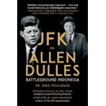 thumbnail image 1 of JFK vs. Allen Dulles: Battleground Indonesia, (Paperback), 1 of 1