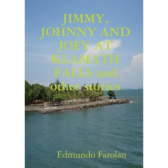 JIMMY, JOHNNY AND JOEY AT KLAMATH FALLS and other stories, (Paperback)