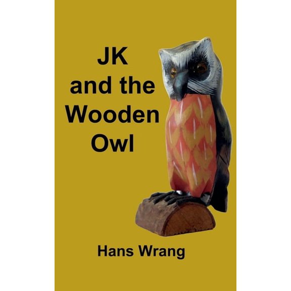 JK and the Wooden Owl, (Paperback)