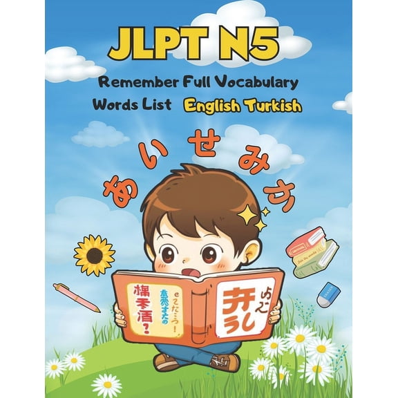 JLPT N5 Remember Full Vocabulary Words List - English Turkish: Easy Learning Japanese Language Proficiency Test Preparat, (Paperback)