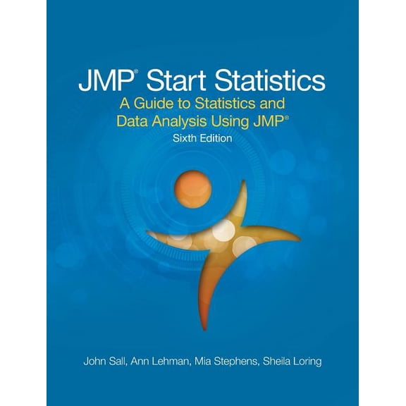 JMP Start Statistics: A Guide to Statistics and Data Analysis Using JMP, Sixth Edition (Hardcover)