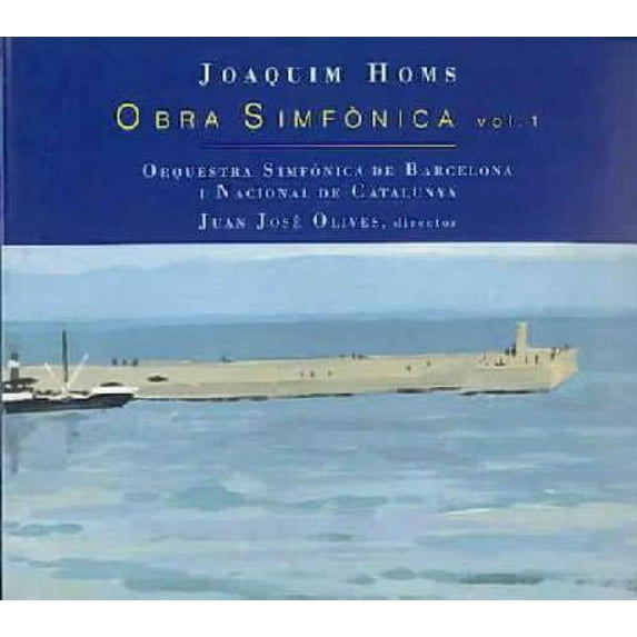 JOAQUIM HOMS: OBRA SIMF•NICA, VOL. 1
