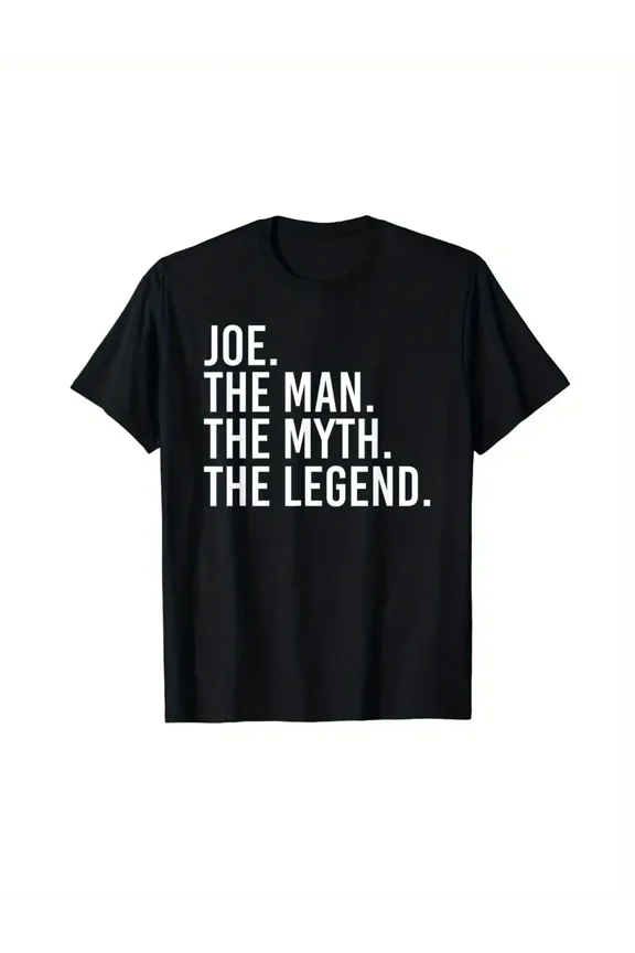 JOE. THE MAN. THE MYTH. THE LEGEND. Funny Gift Idea T-Shirt
