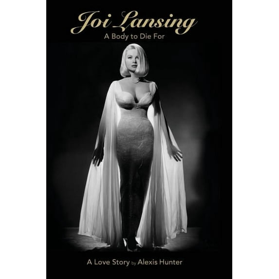 JOI LANSING - A BODY TO DIE FOR - A Love Story, (Paperback)