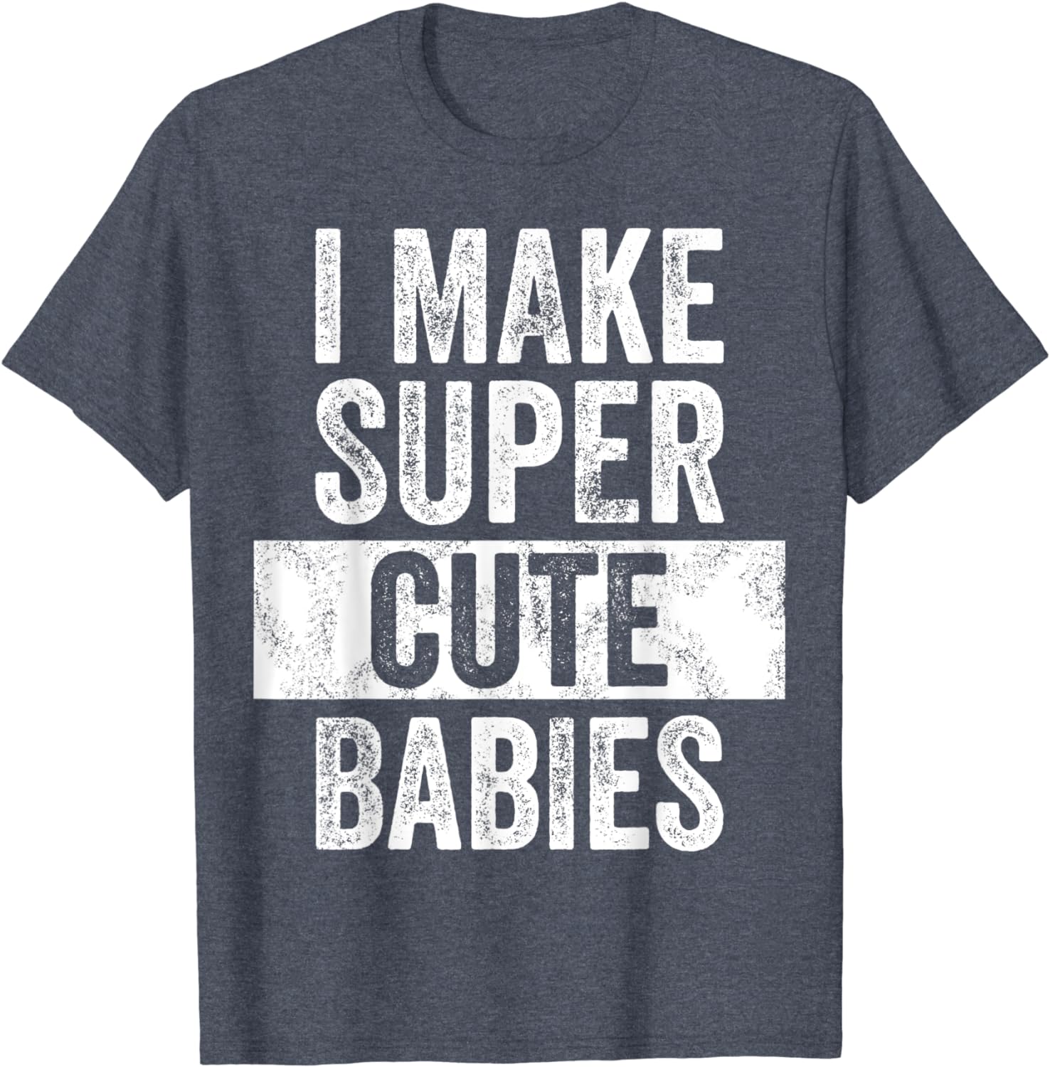 JOOCAR I Make Super Cute Babies Funny New Dad Gift, Baby Daddy T