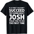 thumbnail image 1 of JOSH Gift Name Personalized Birthday Funny Christmas Joke T-Shirt, 1 of 4